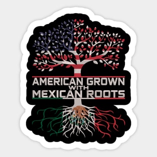 America Grown with Mexican Roots Sticker